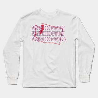 Washington, Washington, Washington! Long Sleeve T-Shirt